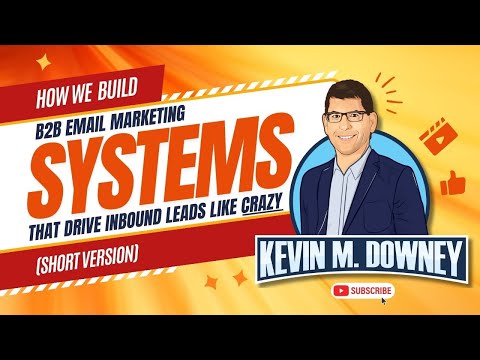 How We Build B2B Email Marketing Systems that Drive Inbound Leads Like CRAZY! (Short Version)