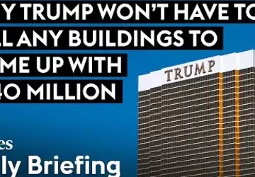 Why Trump Won’t Have To Sell Any Buildings To Come Up With $540 Million